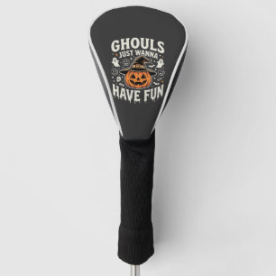 Couvre-club De Golf Citrouille d'Halloween Les goules veulent juste s'