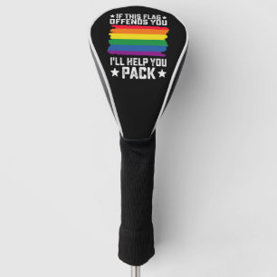 Couvre-club De Golf Fierté LGBT Si ce drapeau vous offense, je vous ai