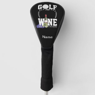 Couvre-club De Golf Golf et vin c'est pourquoi je suis ici pour golfeu