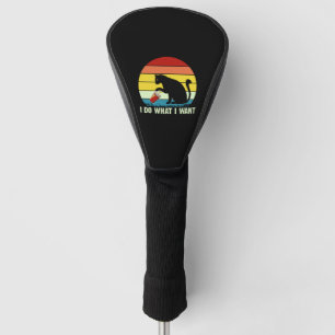 Couvre-club De Golf Je Fais Ce Que Je Veux Drôle Chat Noir Vintage