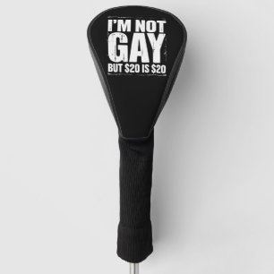 Couvre-club De Golf Je ne suis pas gay mais 20 $ c'est 20 $ Drôle LGBT