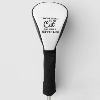 Couvre-club De Golf Je travaille dur pour que mon chat puisse avoir un