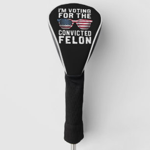 Couvre-club De Golf Je Vote Pour Le Féon Condamné Pro Trump 2024