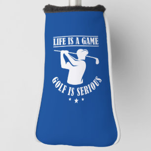 Couvre-club De Golf La Vie Est Un Jeu Le Golf Est Sérieux