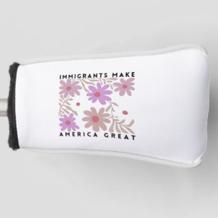 Couvre-club De Golf Les immigrants font de l'Amérique un grand anti-Tr