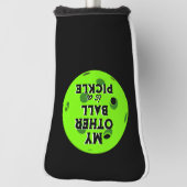 Couvre-club De Golf Mon Autre Boule Est Un Pickleball Vert Pickleball  (Tourné à 90°)