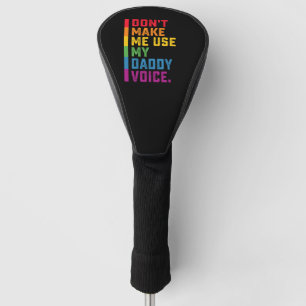 Couvre-club De Golf Ne me faites pas utiliser My Daddy Voice Funny Gay