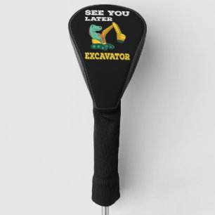 Couvre-club De Golf On se voit par la suite Excavateur I - Les Garçon