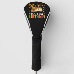 Couvre-club De Golf Parlons Taco De Mon Anniversaire Cinco De Mayo Fêt