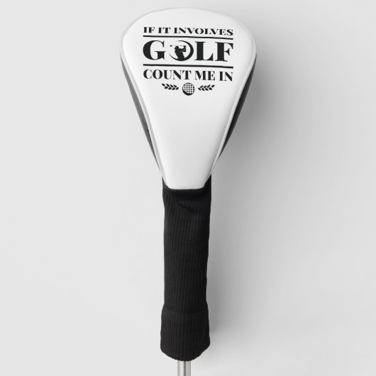 Couvre-club De Golf Si cela implique le golf, comptez-moi (Devant)