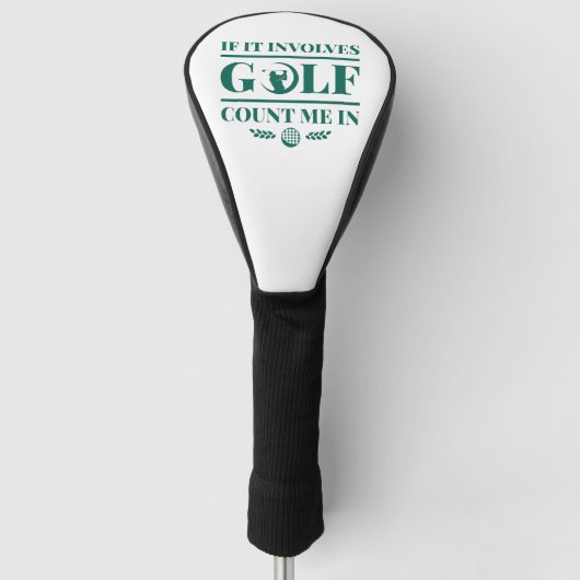 Couvre-club De Golf S'Il Impliquait Golf Comptez Moi Dans (Devant)