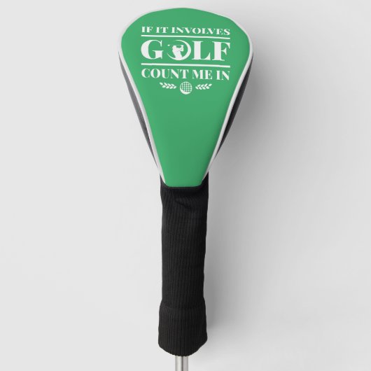 Couvre-club De Golf S'Il Impliquait Golf Comptez Moi Dans (Devant)