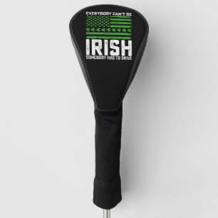 Couvre-club De Golf Tout le monde ne peut pas être irlandais, quelqu'u