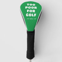 Vert trop pauvre pour le golf encore ici je suis