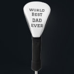 Couvre-club De Golf World best dad ever fat ajouter nom texte sport te<br><div class="desc">conception</div>