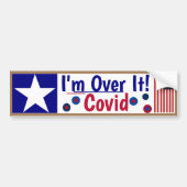 Covid - I'm Over it Bumper Sticker (Devant)