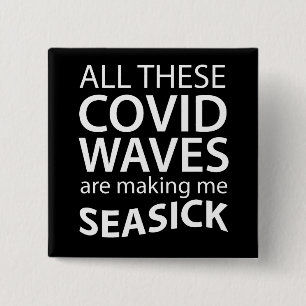 Covid Waves maken me makkelijk.. Funny Coronavirus Vierkante Button 5,1 Cm