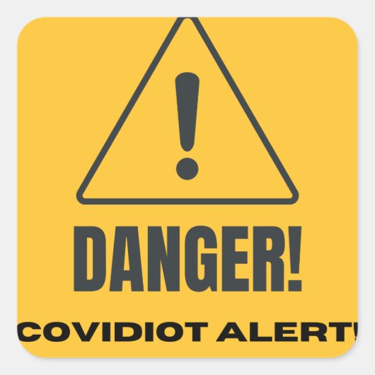 Covidiot Alert! Vierkante Sticker (Voorkant)