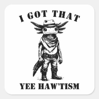 cowboy axolotl IK HEB DIE YEE HAW TISM autisme Vierkante Sticker