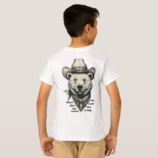 Cowboy Bear: Does This Hat Make Me Look Dog? T-shirt