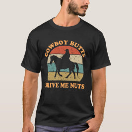 Cowboy butts drijft me gek  t-shirt