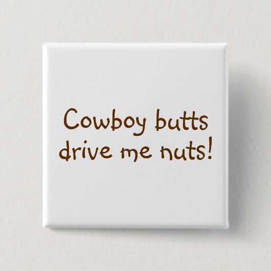 Cowboy Butts drijft me op Vierkante Button 5,1 Cm (Voorkant)