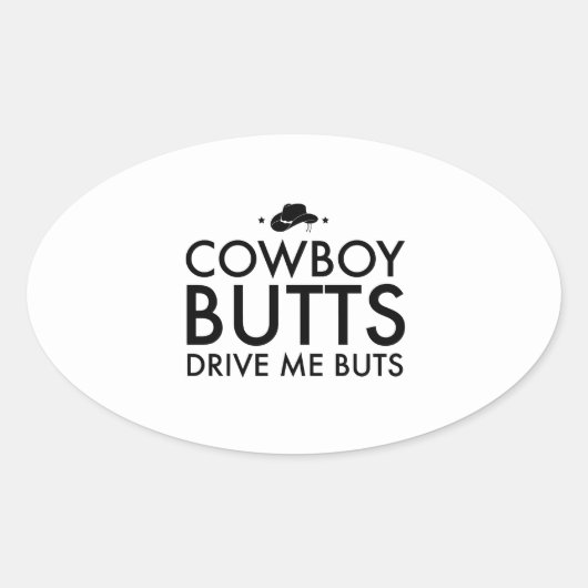 Cowboy Butts Drive Me Nuts Ovale Sticker (Voorkant)