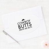 Cowboy Butts Drive Me Nuts Ovale Sticker (Envelop)