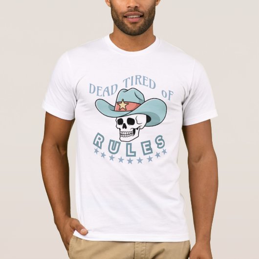 Cowboy : Dead Tired of rules T-shirt (Voorkant)