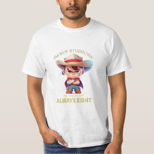 Cowboy ik ben niet koppig mijn manier is altijd go t-shirt