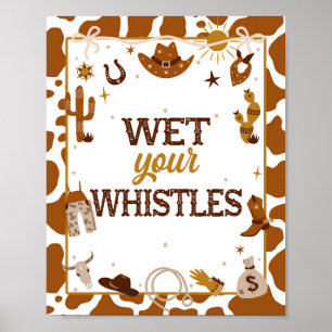 Cowboy Western Nat Your Whistles Sign Poster