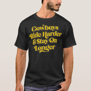 Cowboys rijden harder blijven langer t-shirt