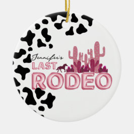 Cowgirl bachelorette party Last Rodeo Keramisch Ornament