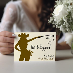 Cowgirl Whip He's Whipped Bridesmaid Voorstel
