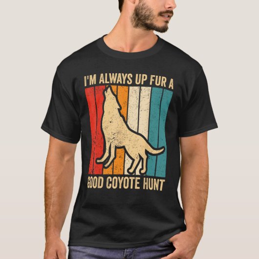 Coyote Hunting Coyote Hunter Yote Up Fur Een goede T-shirt (Voorkant)