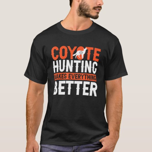 Coyote jacht maakt alles beter door jobjager t-shirt (Voorkant)