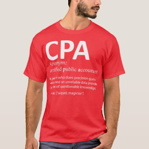 CPA Certified Public Accountant Definition Funny 1 T-shirt