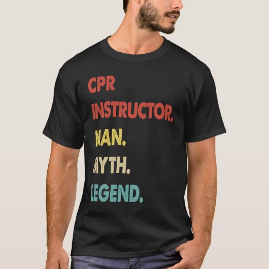 CPR Instructeur Man Myth Legend 1 T-shirt (Voorkant)
