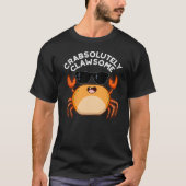CrabAbsoluut Clawsome Funny Crab Pun Dark BG T-shirt (Voorkant)