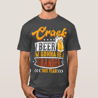 Crack A Beer Ik zal dit jaar een opa zijn. T-shirt