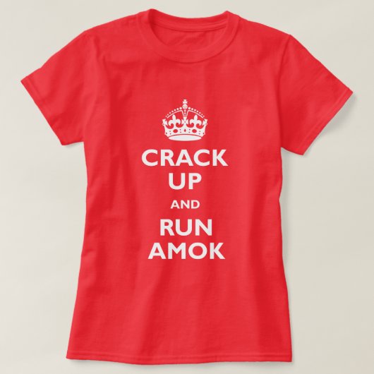 Crack Up & Run Amok T-shirt (Design voorkant)