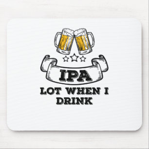 Craft Beer Shirt Drink IPA veel als ik Drink Muismat