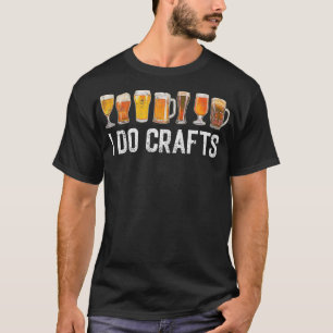 Craft Beer Vintage I Do Crafts Home Brouwkunst voo T-shirt