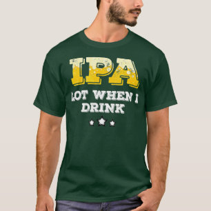 Craft Bierbrouwer Gift IPA Lot Drink T-shirt