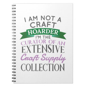 Craft Crafter, geen Craft Hoarder Curator Collecti Notitieboek
