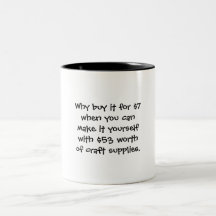Crafters Humor Mug Coffee Cup