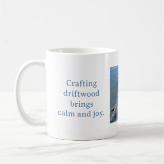 CRAFTING DRIFTWOOD BRINGS CALM AND JOY MUG KOFFIEMOK