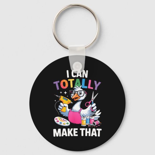 Crafting Funny Goose I Can Totally Make That Diy M Sleutelhanger (Voorkant)