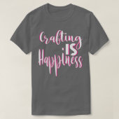 Crafting is een geluksklap voor papierbakken t-shirt (Design voorkant)