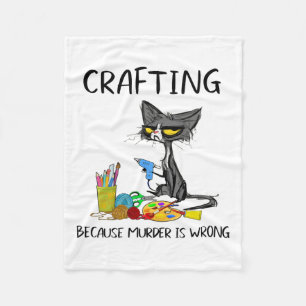 Crafting omdat de moord verkeerd is en kat maakt fleece deken